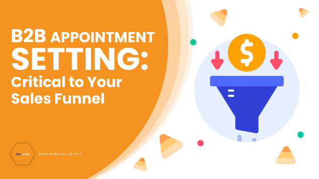 B2B Appointment Setting: Critical To Your Sales Funnel